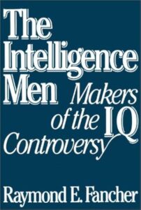 Read more about the article Book review: The Intelligence Men: Makers of the I.Q. Controversy (Fancher 1985)