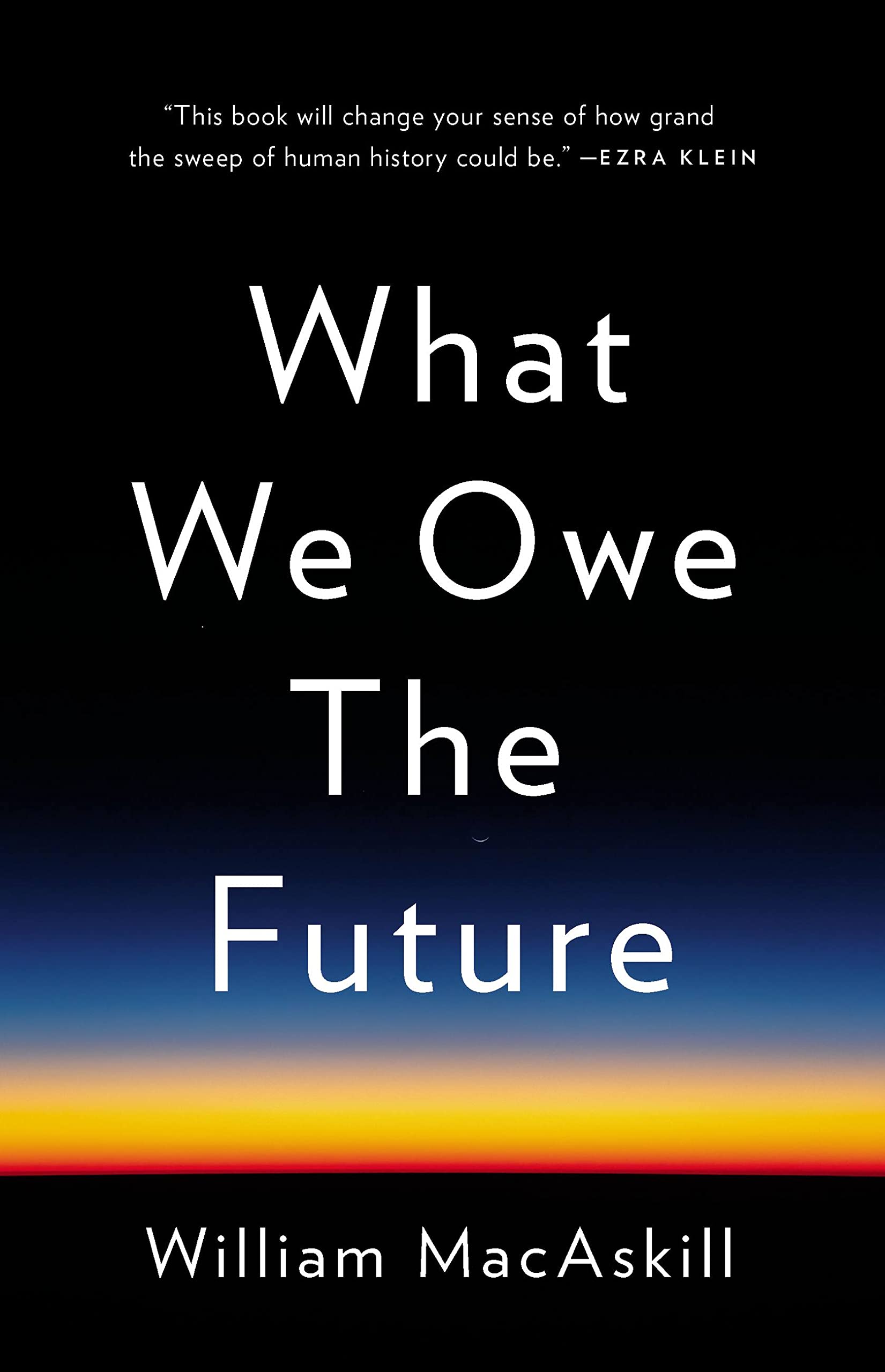 Read more about the article Book review: What We Owe the Future, 2022, by William MacAskill